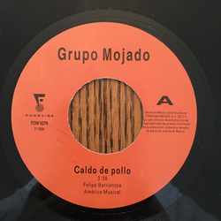 Grupo Mojado Caldo De Pollo / Te Quisiera Ver Vinyl 7" USED