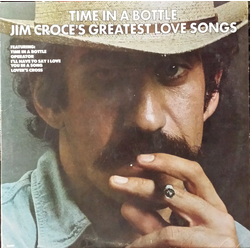 Jim Croce Time In A Bottle Jim Croce's Greatest Love Songs Vinyl LP USED