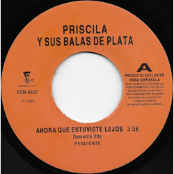 Priscila Y Sus Balas De Plata Ahora Que Estuviste Lejos Vinyl 7" USED