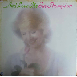 Sue Thompson "...and Love Me" Vinyl LP USED