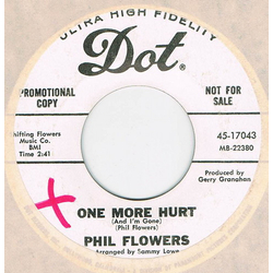 Phil Flowers One More Hurt / Where Did I Go Wrong Vinyl 7" USED