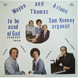 Wayne Thomas (10) / Arlene Thomas / Sam Keeney To Be Used Of God Vinyl LP USED