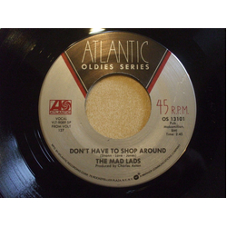 The Mad Lads Don't Have To Shop Around / I Want Someone Vinyl 7" USED