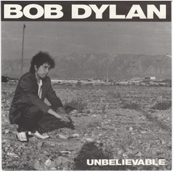Bob Dylan Unbelievable Vinyl 7" USED