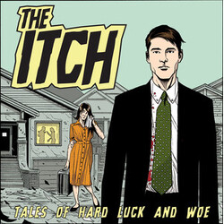 The Itch (2) Tales Of Hard Luck And Woe Vinyl LP USED