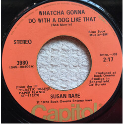 Susan Raye Whatcha Gonna Do With A Dog Like That USED VINYL 7INCH 45 RPM SINGLE