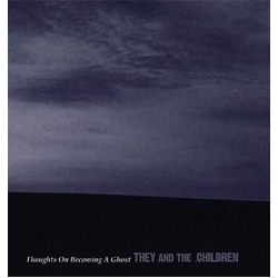 They And The Children Thoughts On Becoming A Ghost Vinyl LP USED