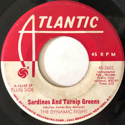 The Dynamic Eight Sardines And Turnip Greens / Street Woman Vinyl 7" USED