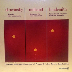 Igor Stravinsky / Darius Milhaud / Paul Hindemith / Komorní Harmonie / Libor Pešek Octet For Wind Instruments / Symphony For Wind Instruments / Konzer