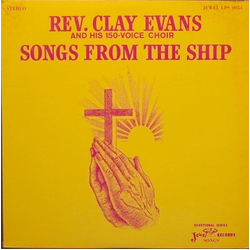 Rev. Clay Evans / The Fellowship Missionary Baptist Church Choir Songs From The Ship Vinyl LP USED