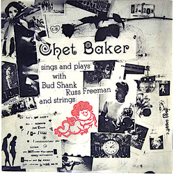 Chet Baker / Bud Shank / Russ Freeman Sings And Plays With Bud Shank, Russ Freeman And Strings Vinyl LP USED