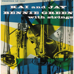 Kai Winding / J.J. Johnson / Bennie Green Kai And Jay, Bennie Green With Strings Vinyl LP USED