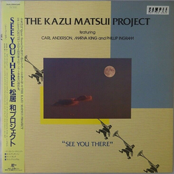 The Kazu Matsui Project See You There Vinyl LP USED