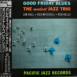 Jim Hall / Red Mitchell / Red Kelly Good Friday Blues: The Modest Jazz Trio Vinyl LP USED