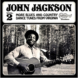 John Jackson (4) Vol. 2: More Blues And Country Dance Tunes From Virginia Vinyl LP USED