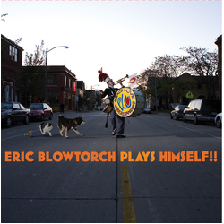Eric Blowtorch Eric Blowtorch Plays Himself!! Vinyl LP USED