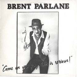 Brent Parlane Come On You Guys This Is Serious! Vinyl LP USED