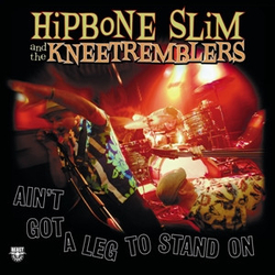Hipbone Slim And The Knee Tremblers Ain't Got A Leg To Stand On Vinyl LP USED
