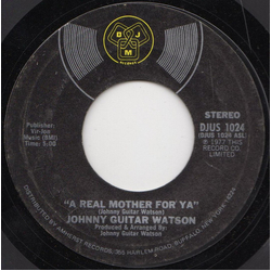 Johnny Guitar Watson A Real Mother For Ya Vinyl 7" USED