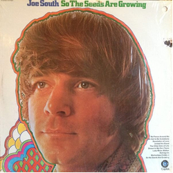 Joe South So The Seeds Are Growing Vinyl LP USED