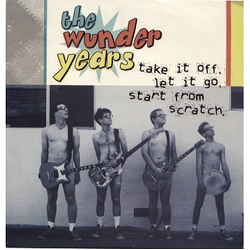 The Wunder Years Take It Off, Let It Go, Start From Scratch Vinyl 7" USED