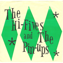 The Hi-Fives / The Pin-Ups (2) The Hi-Fives And The Pin-Ups Vinyl 7" USED
