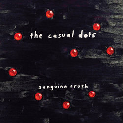 The Casual Dots Sanguine Truth Vinyl LP USED