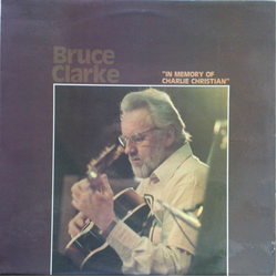 Bruce Clarke (3) In Memory Of Charlie Christian Vinyl LP USED