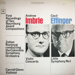 Andrew Imbrie / Cecil Effinger / Zoltan Rozsnyai / Columbia Symphony Orchestra / Carroll Glenn First Recordings Of Two Naumburg Award Compositions: Vi