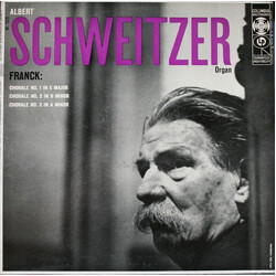 Albert Schweitzer / César Franck Chorale No. 1 In E Major, Chorale No. 2 In B Minor, Chorale No. 3 In A Minor Vinyl LP USED