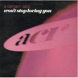 A Certain Ratio Won't Stop Loving You Vinyl 7" USED