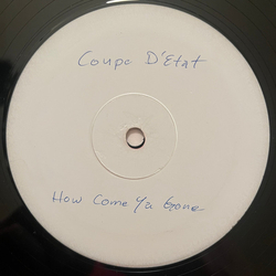 Coupe D'etat How Come Ya Gone / Dub Disco Vinyl 12" USED