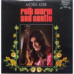 Moira Kerr Folk Warm And Gentle Vinyl LP USED
