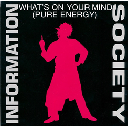 Information Society What's On Your Mind (Pure Energy) Vinyl 7" USED