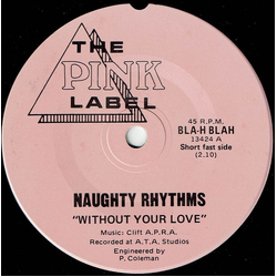 Naughty Rhythms Without Your Love Vinyl 7" USED