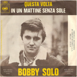 Bobby Solo Questa Volta / In Un Mattino Senza Sole Vinyl 7" USED