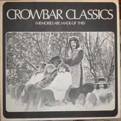 Crowbar (3) Crowbar Classics (Memories Are Made Of This) Vinyl LP USED