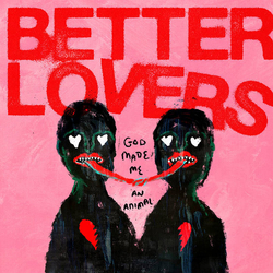 Better Lovers God Made Me An Animal Vinyl LP USED