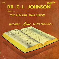 Dr. C. J. Johnson Presents . . . The Old Time Song Service Recorded Live In Atlanta, GA. Vinyl LP USED