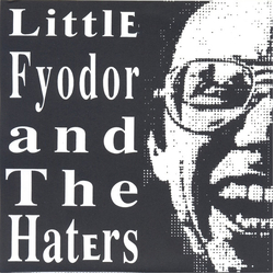 Little Fyodor / The Haters Little Fyodor And The Haters Vinyl 7" USED