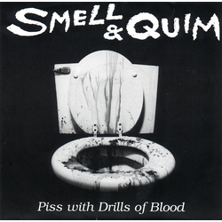 Smell & Quim Piss With Drills Of Blood Vinyl 7" USED