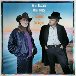 Merle Haggard / Willie Nelson Seashores Of Old Mexico Vinyl LP USED