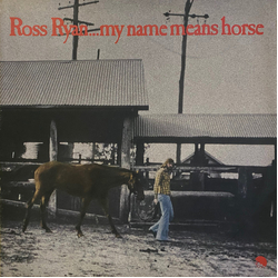 Ross Ryan ...My Name Means Horse Vinyl LP USED