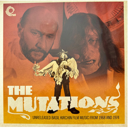Basil Kirchin The Mutations (Unreleased Basil Kirchin Film Music From 1968 And 1974) Vinyl LP USED