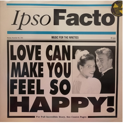 Ipso Facto Love Can Make You Feel So Happy Vinyl 12" USED