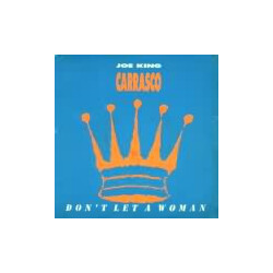 Joe King Carrasco Don't Let A Woman USED VINYL 7INCH 45 RPM SINGLE