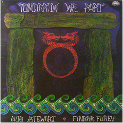 Bob Stewart (4) / Finbar Furey Tomorrow We Part Vinyl LP USED