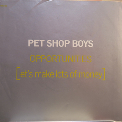 Pet Shop Boys Opportunities (Let's Make Lots Of Money) Vinyl 7" USED