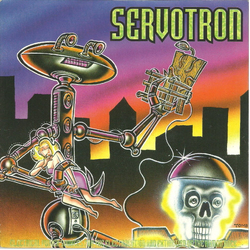 Servotron Electrical Power Sources For The Electrocution And Extinction Of The Human Race... Vinyl 7" USED