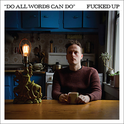 Fucked Up Do All Words Can Do Vinyl 7" USED